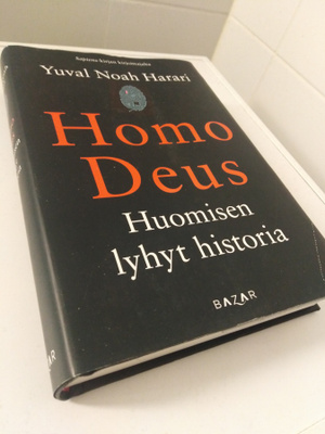 Yuval Noah Harari: Homo Deus - huomisen lyhyt historia