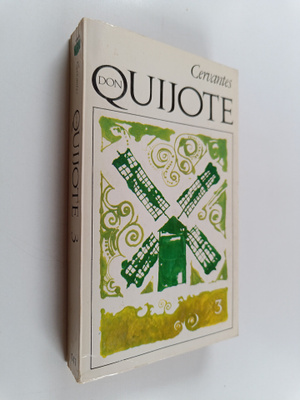 Miguel de Cervantes Saavedra : Don Quijote 3
