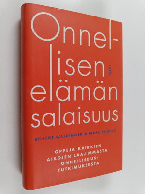 Robert Waldinger ym. : Onnellisen elämän salaisuus
