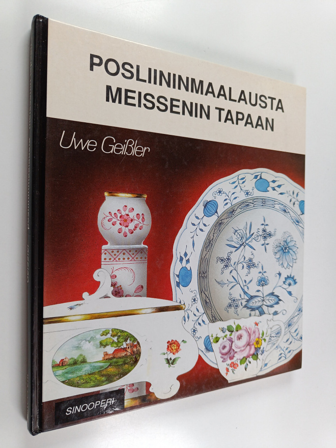 Uwe Geissler : Posliininmaalausta Meissenin tapaan : ohje...