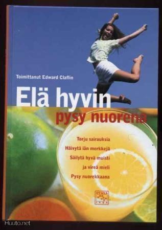 Edward Claflin (toim.): Elä hyvin, pysy nuorena