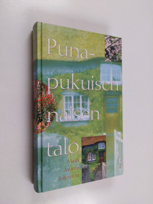 Maija Asunta-Johnston : Punapukuisen naisen talo