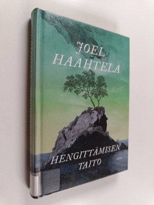 Joel Haahtela : Hengittämisen taito : pienoisromaani