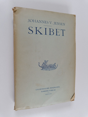 Johannes V. Jensen : Skibet