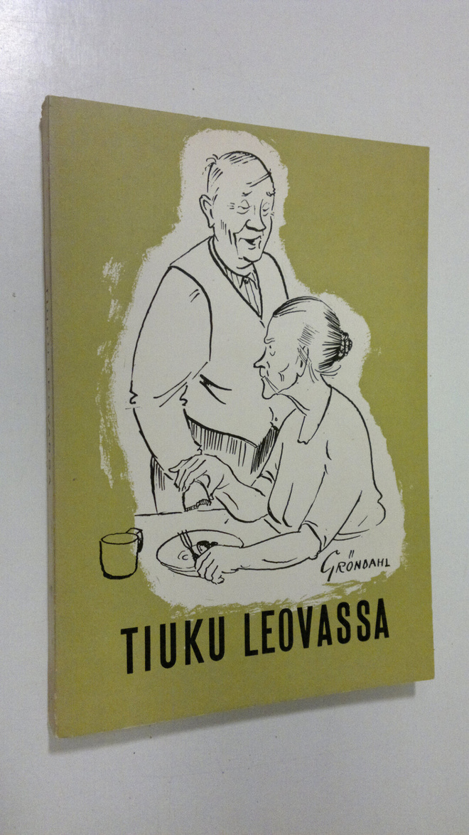 Tauno (piirt.) Gröndahl : Tiuku leovassa : Valittuja jutt...