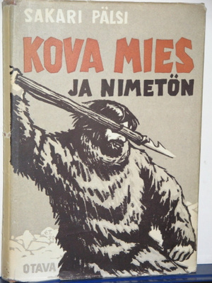 Sakari Pälsi : KOVA MIES JA NIMETÖN