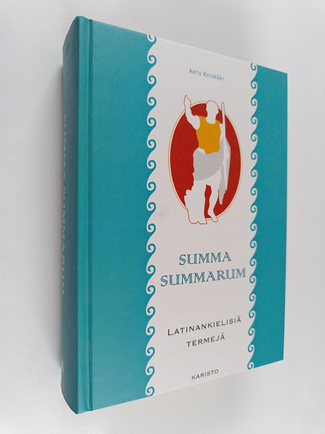 Arto Kivimäki : Summa summarum : latinankielisiä termejä