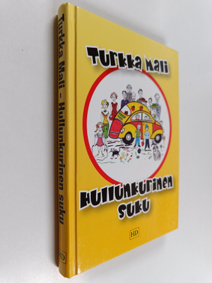 Turkka Mali : Hullunkurinen suku (signeerattu)