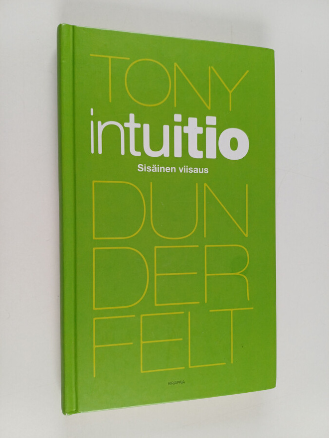 Tony Dunderfelt : Intuitio : sisäinen viisaus