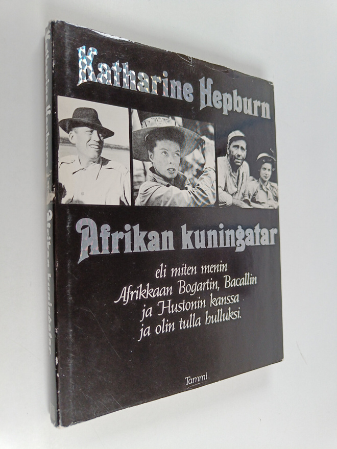 Katharine Hepburn : Afrikan kuningatar eli miten menin Af...