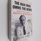 Michael Wolff : The man who owns the news : inside the se... - pikkukuva 1