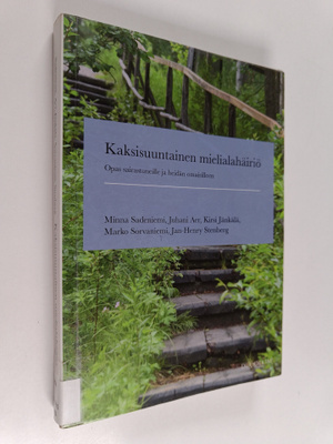 Kaksisuuntainen mielialahäiriö : opas sairastuneille ja h...