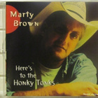 Marty Brown • Here's To The Honky Tonks CD - pikkukuva 1