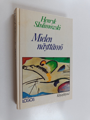 Henryk Skolimowski : Mielen näyttämö