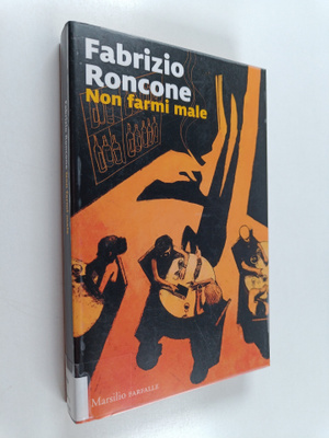 Fabrizio Roncone : Non farmi male