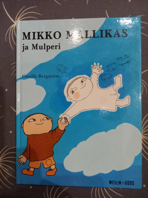 Gunilla Bergström: Mikko Mallikas ja Mulperi