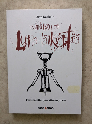 Arto Koskelo: Viinipiru ja lupa läikyttää, nid.