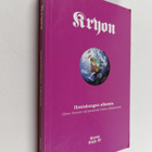 Lee Carroll : Kryon : ihmishengen alkemia : (opas ihmisen... - pikkukuva 1