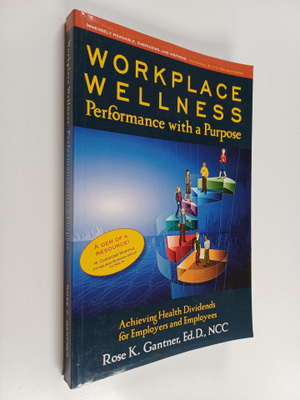 Rose Karlo Gantner Ed.D. : Workplace Wellness : Performan...