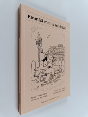 Veikko Helle : Emmää menis mihkää!