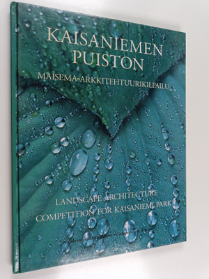 Kaisaniemen puiston maisema-arkkitehtuurikilpailu : tulos...