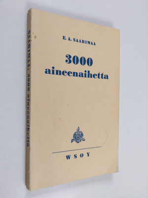 E. A. Saarimaa : 3000 aineenaihetta