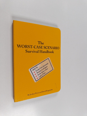 David Borgenicht ym. : The Worst-Case Scenario Survival H...