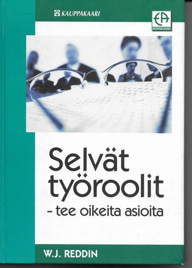 W. J. Reddin : Selvät työroolit : tee oikeita asioita