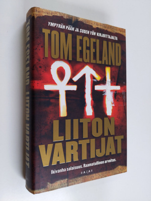 Tom Egeland : Liiton vartijat : jännitysromaani