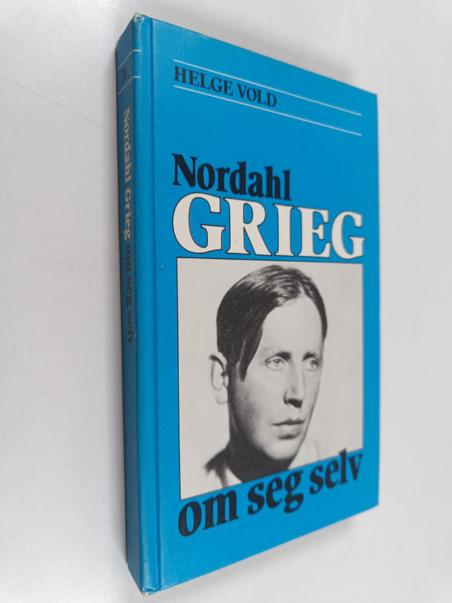 Helge Vold : Nordahl Grieg om seg selv