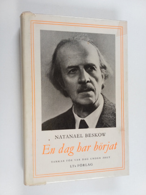 Natanael Beskow : En dag har börjat - tankar för var dag ...