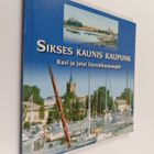 Matti Jussila ym. : Sikses kaunis kaupunk - kuvi ja jutui... - pikkukuva 1