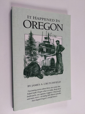 James A. Crutchfield ym. : It Happened in Oregon