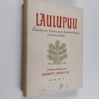 Martti H. (toim.) Haavio : Laulupuu : Suomen kansan tunne... - pikkukuva 1