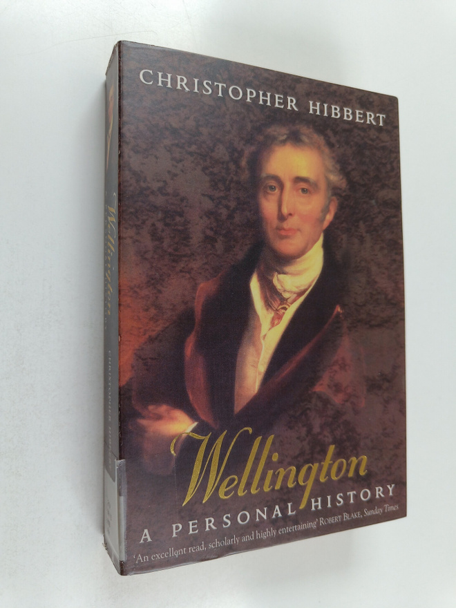 Christopher Hibbert : Wellington - A Personal History
