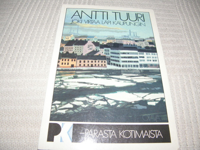 Antti Tuuri Joki virtaa läpi kaupungin -nid