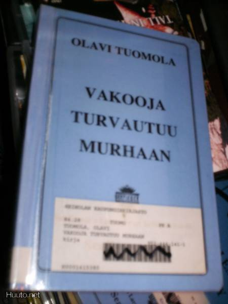 Olavi Tuomola VAKOOJA TURVAUTUU MURHAAN ( 2 p. 1998 )