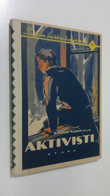Kaarlo Nuorvala : Aktivisti : kertomus jääkäriliikkeen aj...