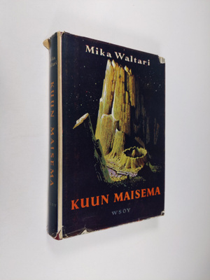 Mika Waltari : Kuun maisema : Jokin ihmisessä ; Jäinen sa...