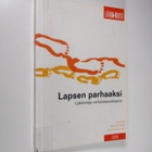 Arja ym. Häkkä : Lapsen parhaaksi : lähihoitaja varhaiska... - pikkukuva 1