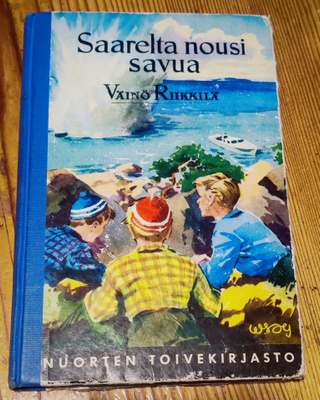 Väinö Riikkilä : SAARELTA NOUSI SAVUA