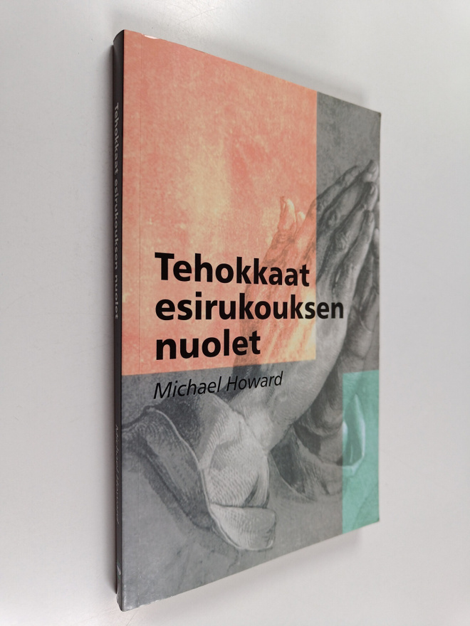 Michael Howard : Tehokkaat esirukouksen nuolet