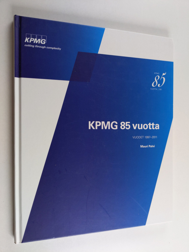 Mauri Palvi : KPMG 85 vuotta : vuodet 1997-2011