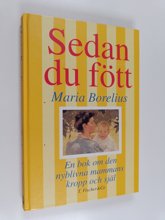 Maria Borelius : Sedan du fött - en bok om den nyblivna m...