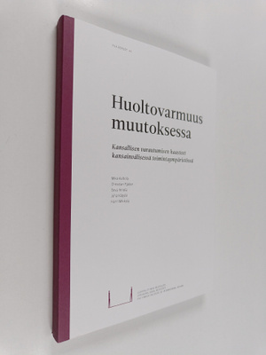 Huoltovarmuus muutoksessa : kansallisen varautumisen haas...