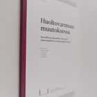 Huoltovarmuus muutoksessa : kansallisen varautumisen haas... - pikkukuva 1
