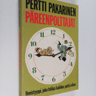 Pertti Pakarinen : Päreenpolttajat : Ihmistyyppi, joka tu... - pikkukuva 1