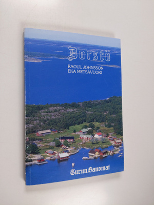 Raoul Johnsson ym. : Borstö : kertomus saaresta, elinkein...