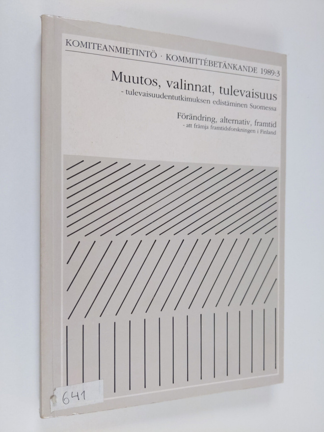 Muutos, valinnat, tulevaisuus - tulevaisuudentutkimuksen ...