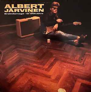 (LP) Albert Järvinen – Braindamage - Or Still Alive
